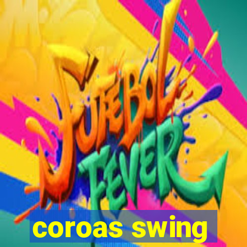 coroas swing